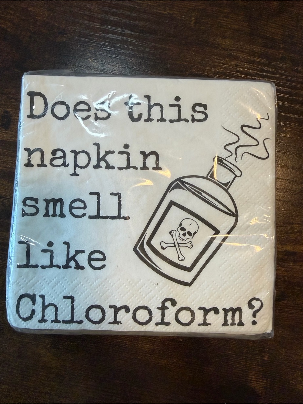 Funny White Napkins - 'Does This Napkin Smell Like Chloroform?'